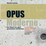 Opus moderne. Die Wand aus glatt geschaltem Sichtbeton