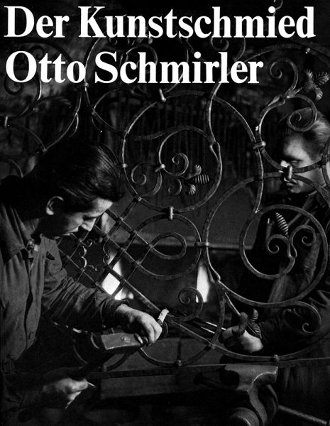 Der Kunstschmied Otto Schmirler